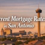 Current Mortgage Rates in San Antonio