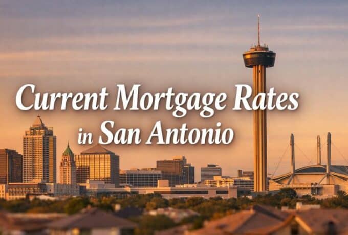 Current Mortgage Rates in San Antonio