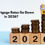 Will Mortgage Rates Go Down in 2026?