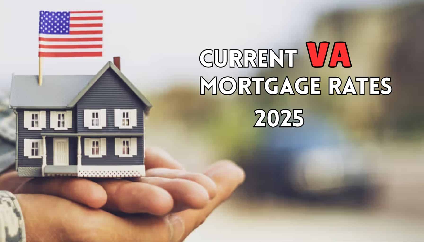 Current VA Mortgage Rates 2025