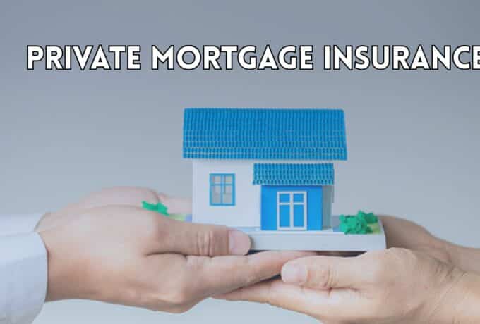 Private Mortgage Insurance