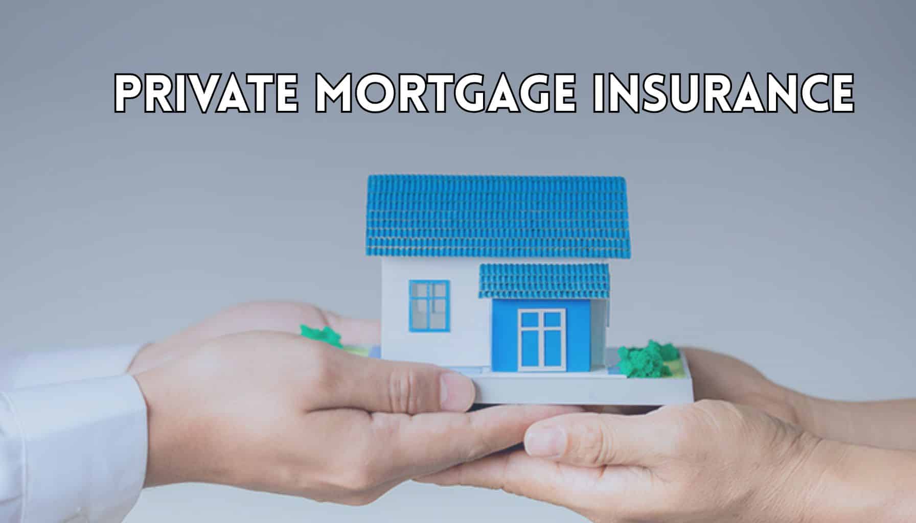 Private Mortgage Insurance
