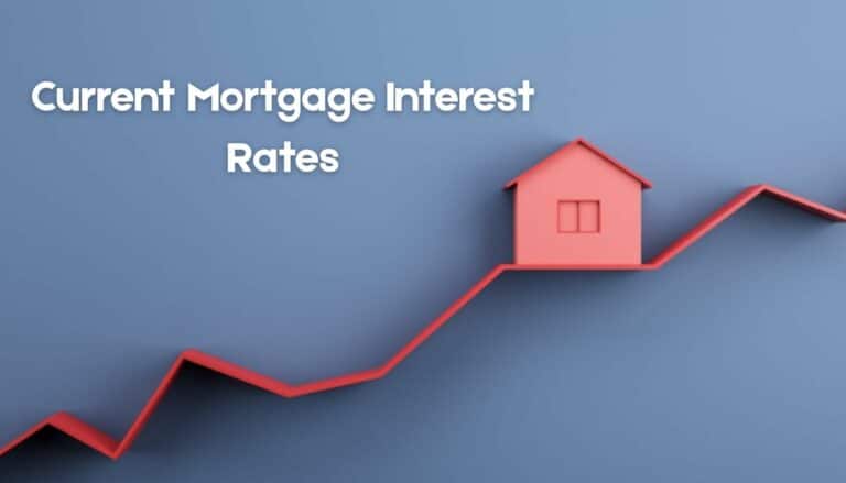 Current Mortgage Interest Rates: A Detailed Guide