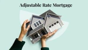 Adjustable Rate Mortgage