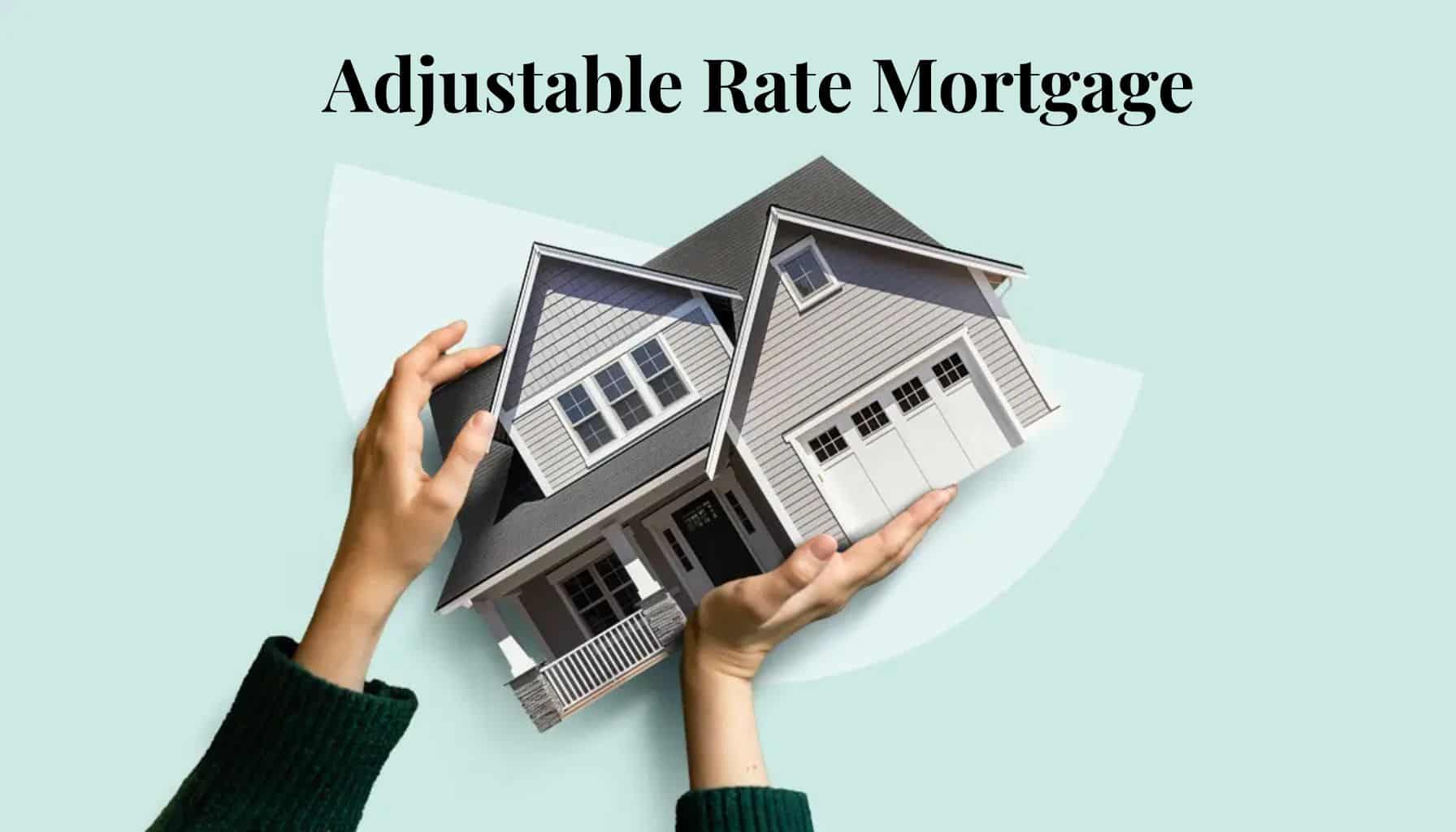 Adjustable Rate Mortgage