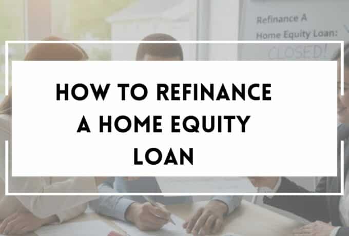 How to Refinance a Home Equity Loan: A Complete Guide