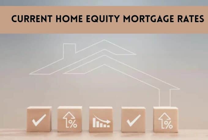 Current Home Equity Mortgage Rates