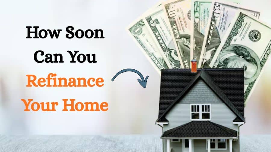 How Soon Can You Refinance Your Home