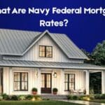 What Are Navy Federal Mortgage Rates