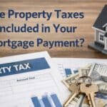 Are Property Taxes Included in Your Mortgage Payment