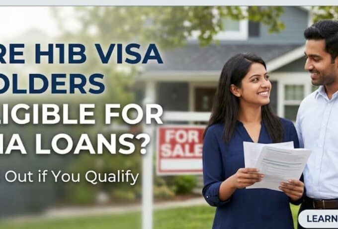 Are H1B Visa Holders Eligible for FHA Loans Find Out if You Qualify