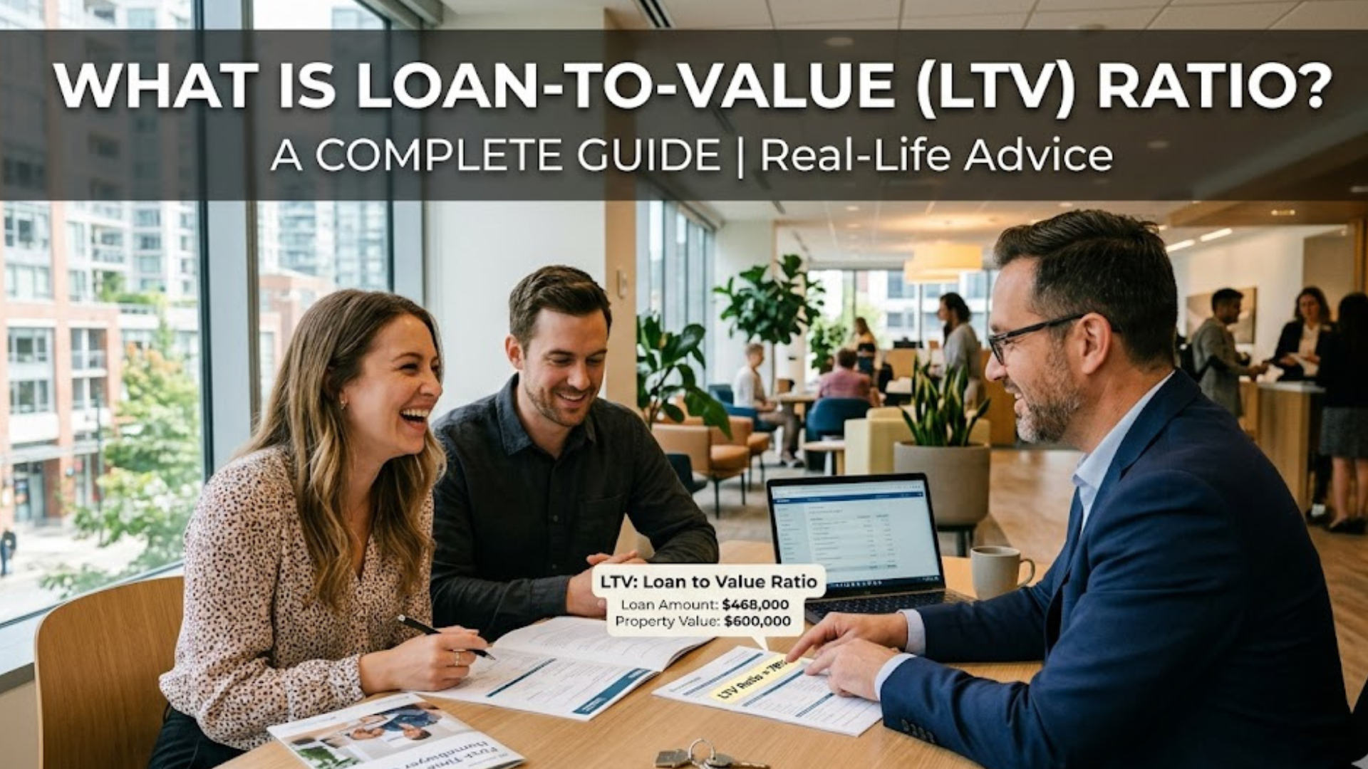 What Is Loan To Value Ratio A Complete Guide