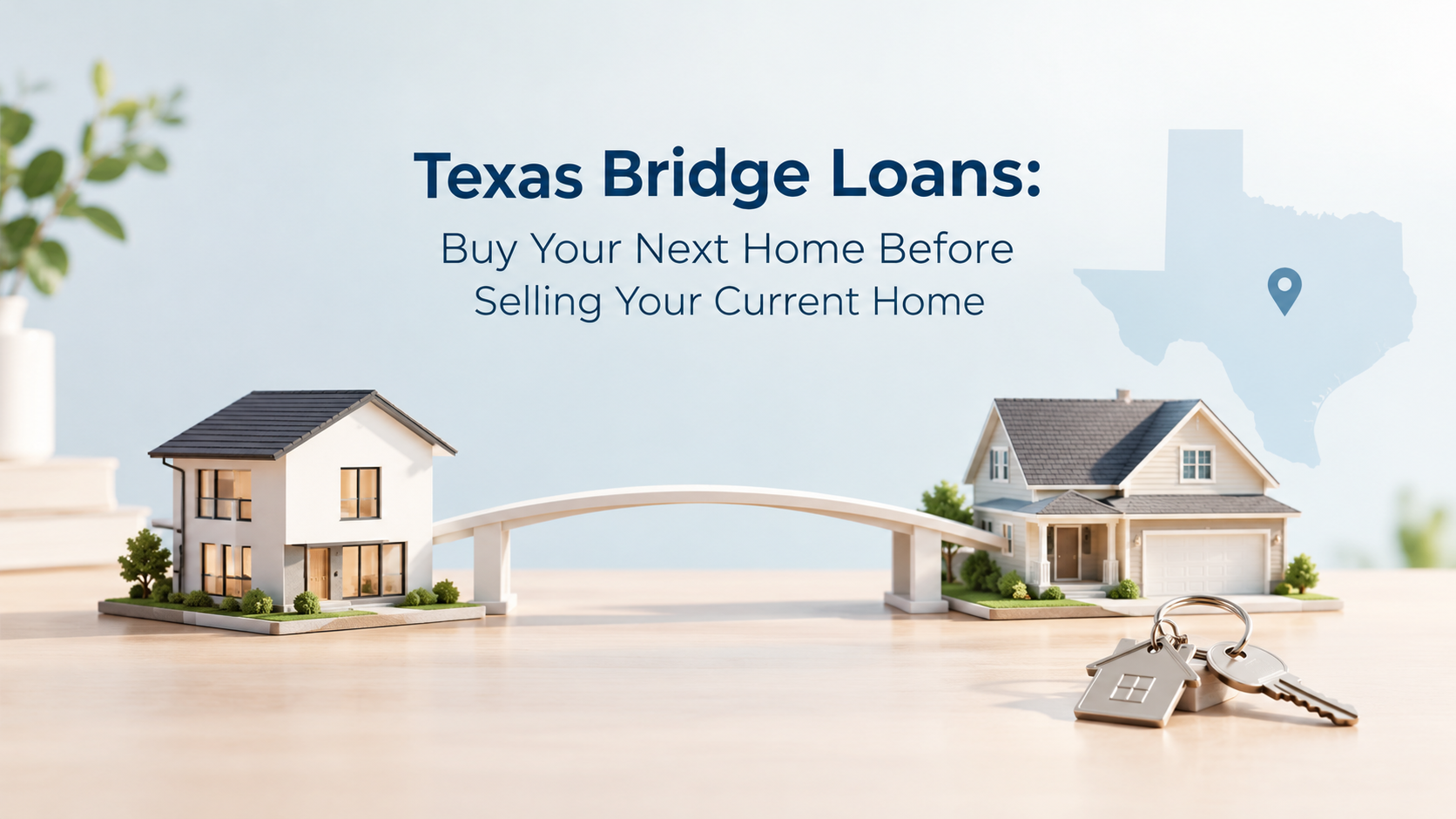 Texas Bridge Loans: Buy Your Next Home Before Selling Your Current Home